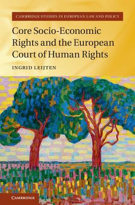 Download Core Socio-Economic Rights and the European Court of Human Rights - Ingrid Leijten | PDF