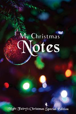 Read My Christmas Notes: Special Christmas Notebooks/Journals Edition: Notebook/Journal/Diary/Planner/Memory Notebook/Keepsake Book Designed by the Night Fairy Brand - Size: 6x9, Lined Pages, 100 Pages - Xmas Special Edition for Women, Men, Girls and Boys at -  | ePub