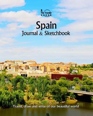 Read Online Spain Journal & Sketchbook: Travel, Draw and Write of Our Beautiful World - Amit Offir file in ePub