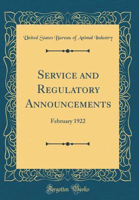 Read Service and Regulatory Announcements: February 1922 (Classic Reprint) - United States Bureau of Animal Industry | ePub