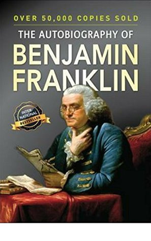 Read The Autobiography of Benjamin Franklin (Annotated) - Benjamin Franklin file in PDF
