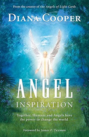 Download Angel Inspiration: Together, Humans and Angels Have the Power to Change the World - Diana Cooper | PDF