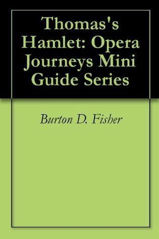 Download Thomas's Hamlet: Opera Journeys Mini Guide Series - Burton D. Fisher file in ePub