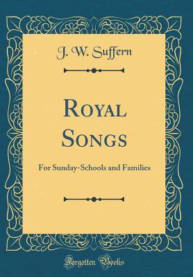 Download Royal Songs: For Sunday-Schools and Families (Classic Reprint) - J W Suffern file in ePub