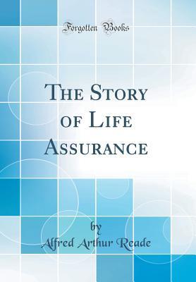 Read The Story of Life Assurance (Classic Reprint) - Alfred Arthur Reade file in ePub