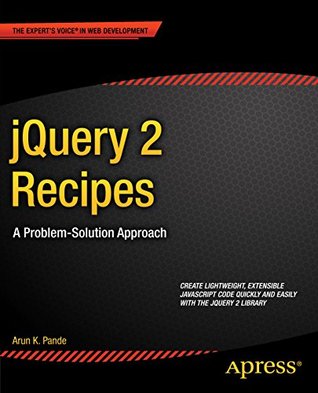 Read Online jQuery 2 Recipes: A Problem-Solution Approach - Arun K. Pande file in PDF