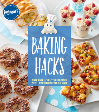 Read Pillsbury Baking Hacks: Fun and Inventive Recipes with Refrigerated Dough - Pillsbury Editors file in PDF