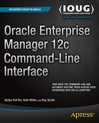 Read Online Oracle Enterprise Manager 12c Command-Line Interface - Kellyn Pot'vin file in PDF