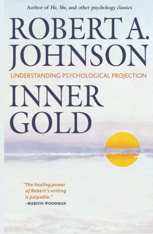 Download Inner Gold: Understanding Psychological Projection - Robert A. Johnson file in ePub