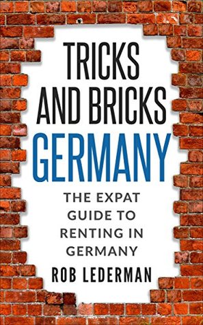 Read Tricks and Bricks Germany The Expat Guide to Renting - Rob Lederman file in PDF