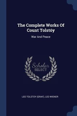 Read The Complete Works of Count Tolstóy: War and Peace - Leo Tolstoy file in ePub