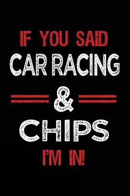 Download If You Said Car Racing & Chips I'm in: Journals to Write in for Kids - 6x9 -  | ePub