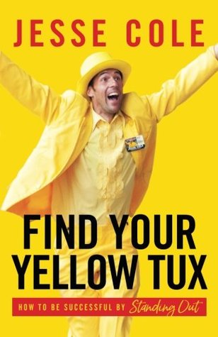 Read Find Your Yellow Tux: How to Be Successful by Standing Out - Jesse Cole file in ePub