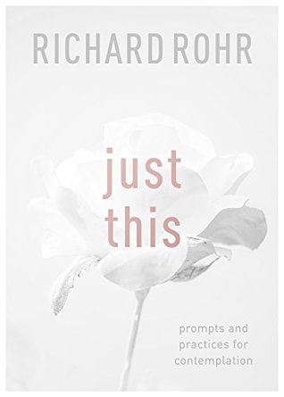 Download Just This: Prompts And Practices For Contemplation - Richard Rohr | ePub