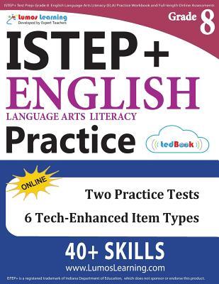 Full Download Istep  Test Prep: Grade 8 English Language Arts Literacy (Ela) Practice Workbook and Full-Length Online Assessments: Indiana Study Guide - Lumos Learning | PDF