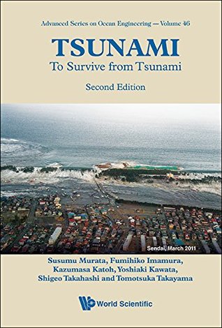 Read Online Tsunami:To Survive from Tsunami (Advanced Series on Ocean Engineering) - Susumu Murata | PDF
