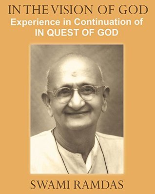 Full Download In the Vision of God: Experience in Continuation of In Quest of GOD - Swami Ramdas file in ePub