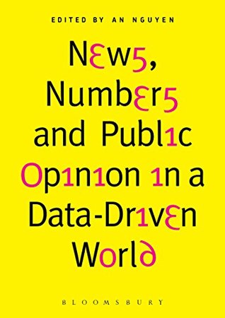 Download News, Numbers and Public Opinion in a Data-Driven World - An Nguyen | PDF