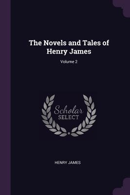 Read The Novels and Tales of Henry James; Volume 2 - Henry James file in PDF