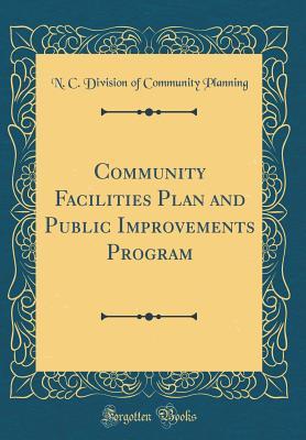 Read Community Facilities Plan and Public Improvements Program (Classic Reprint) - N C Division of Community Planning file in ePub