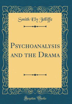 Download Psychoanalysis and the Drama (Classic Reprint) - Smith Ely Jelliffe file in ePub