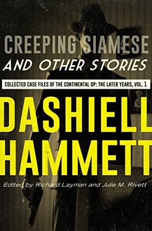 Download Creeping Siamese and Other Stories: Collected Case Files of the Continental Op: The Later Years, Volume 1 - Dashiell Hammett | ePub