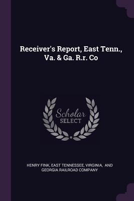 Download Receiver's Report, East Tenn., Va. & Ga. R.R. Co - Henry Fink | ePub