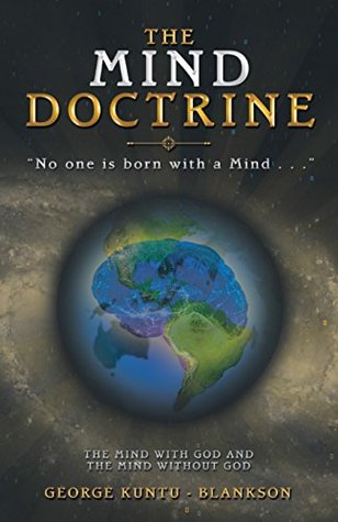 Download The Mind Doctrine: “No One Is Born with a Mind . . .” - George Kuntu-Blankson | PDF