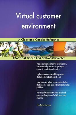 Read Online Virtual customer environment A Clear and Concise Reference - Gerardus Blokdyk file in PDF