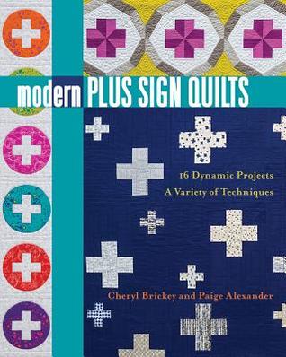 Download Modern Plus Sign Quilts: 16 Dynamic Projects, a Variety of Techniques - Cheryl Brickey file in ePub