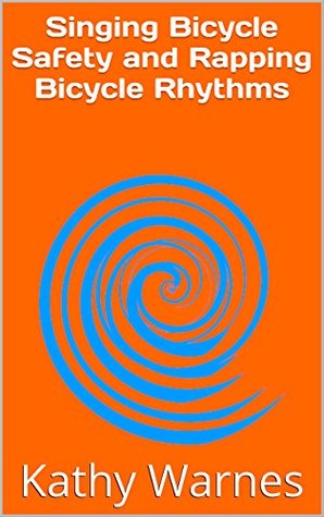 Full Download Singing Bicycle Safety and Rapping Bicycle Rhythms - Kathy Warnes | ePub