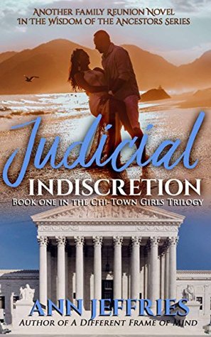 Download Judicial Indiscretion: The Chi-Town Girls Trilogy - Ann Jeffries file in ePub