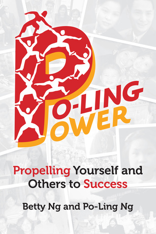 Full Download Po-Ling Power: Propelling Yourself and Others to Success - Betty Ng | PDF