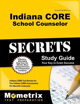 Read Indiana Core School Counselor Secrets Study Guide: Indiana Core Test Review for the Indiana Core Assessments for Educator Licensure - Indiana Core Exam Secrets Test Prep file in ePub