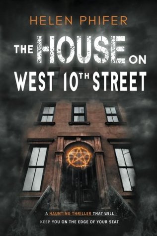 Read Online The House on West 10th Street (The Ghosts of New York) (Volume 1) - Helen Phifer | ePub