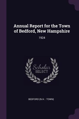 Full Download Annual Report for the Town of Bedford, New Hampshire: 1924 - Bedford New Hampshire file in ePub