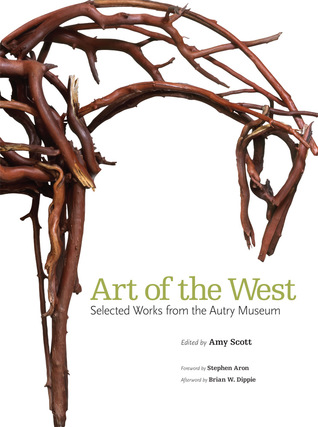 Read Online Art of the West: Selected Works from the Autry Museum - Amy Scott | ePub