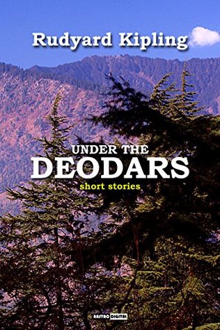 Read Under the Deodars (With Notes)(Biography)(Illustrated): Short Stories - Rudyard Kipling | ePub