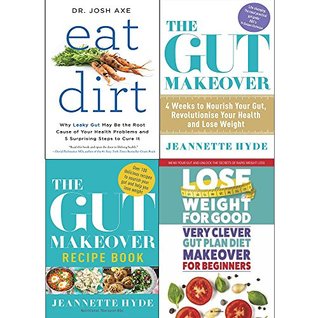 Download Eat Dirt / The Gut Makeover / The Gut Makeover Recipe Book / Lose Weight for Good Very Clever Gut Plan Diet - Josh Axe | ePub