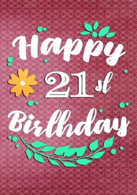 Download Happy 21st Birthday: Birthday Gifts for Her, Birthday Journal Notebook for 21 Year Old for Journaling & Doodling, 7 X 10, (Birthday Keepsake Book) -  file in ePub