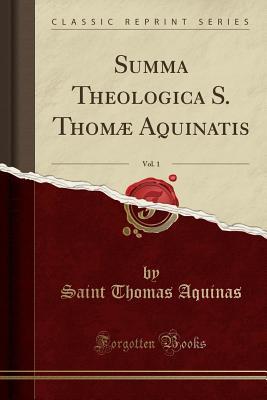 Download Summa Theologica S. Thom� Aquinatis, Vol. 1 (Classic Reprint) - Thomas Aquinas file in ePub