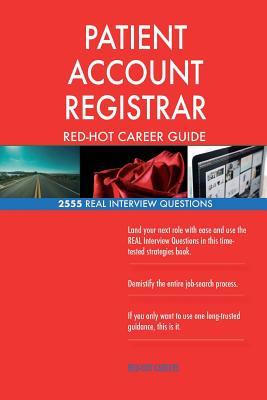 Read Online Patient Account Registrar Red-Hot Career Guide; 2555 Real Interview Questions - Red-Hot Careers file in ePub