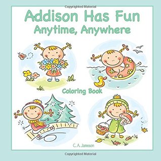 Full Download Addison Has Fun Anytime, Anywhere Coloring Book - C.A. Jameson file in PDF