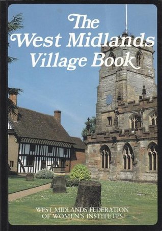 Download The West Midlands Village Book (Villages of Britain) - West Midlands Federation of Women's Institutes | ePub