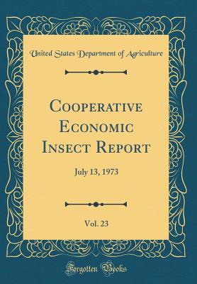 Download Cooperative Economic Insect Report, Vol. 23: July 13, 1973 (Classic Reprint) - U.S. Department of Agriculture file in ePub