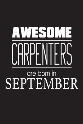 Full Download Awesome Carpenters Are Born in September: Novelty Carpentry Handyman Birthday Gift Notebook -  file in PDF
