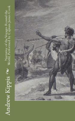 Read Narrative of the Voyages Round the World, Performed by Captain James Cook - Andrew Kippis | PDF