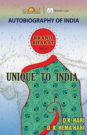 Full Download Autobiography of India: Brand Bharat - Vol3 - Unique To India - D K Hari, D K Hema Hari | PDF
