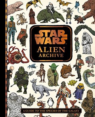 Read Online Star Wars Alien Archive: A Guide to the Species of the Galaxy - Egmont Publishing UK | ePub