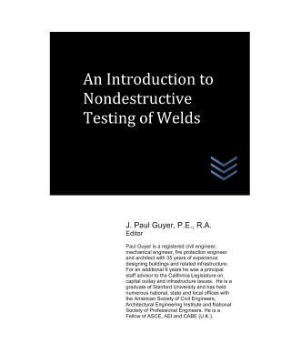 Read An Introduction to Nondestructive Testing of Welds - J. Paul Guyer | ePub